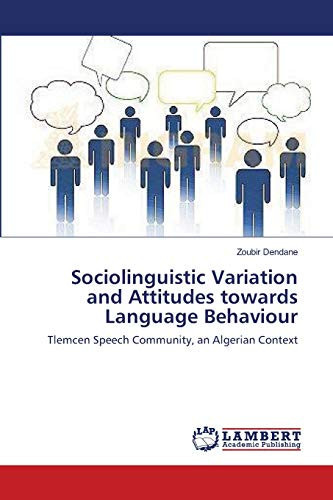 Sociolinguistic Variation and Attitudes Towards Language Behaviour