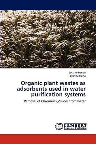 Organic Plant Wastes As Adsorbents Used in Water Purification Systems