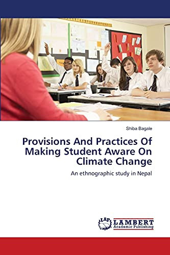 Provisions And Practices Of Making Student Aware On Climate Change An Ethnographic Study in Nepal