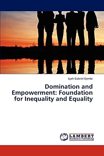 Domination and Empowerment Foundation for Inequality and Equality