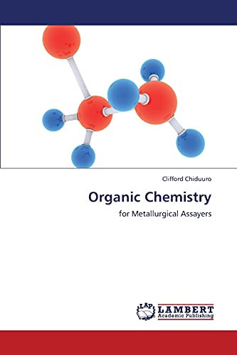 Organic Chemistry For Metallurgical Assayers