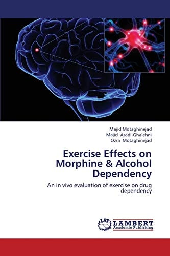 Exercise Effects on Morphine and Alcohol Dependency