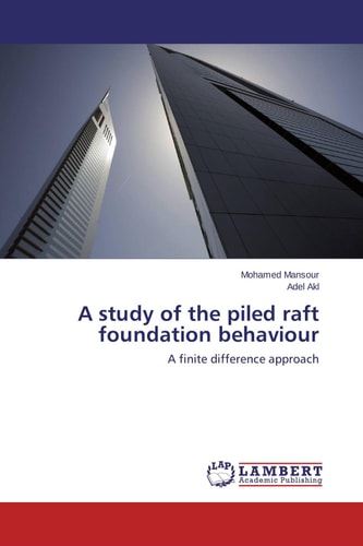 A Study of the Piled Raft Foundation Behaviour A Finite Difference Approach