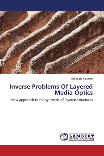 Inverse Problems Of Layered Media Optics New Approach to the Synthesis of Layered Structures