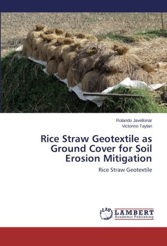 Rice Straw Geotextile as Ground Cover for Soil Erosion Mitigation Rice Straw Geotextile