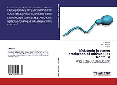 Melatonin in Semen Production of Mithun (Bos Frontalis) Beneficial Effects of Melatonin on Semen Preservation in Mithun (Bos Frontalis)