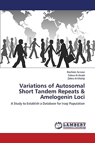 Variations of Autosomal Short Tandem Repeats & Amelogenin Loci A Study to Establish a Database for Iraqi Population