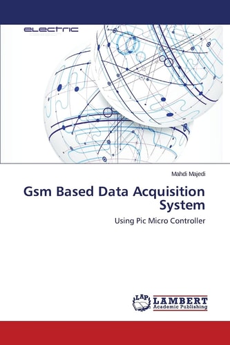 Gsm Based Data Acquisition System Using Pic Micro Controller