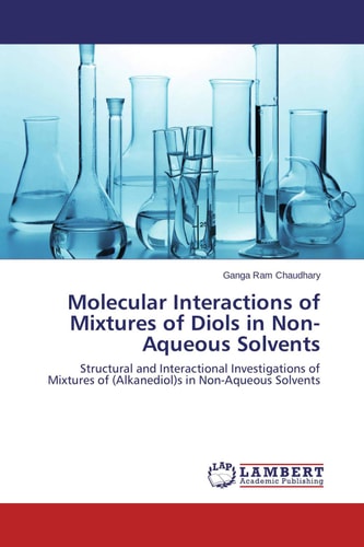Molecular Interactions of Mixtures of Diols in Non-Aqueous Solvents Structural and Interactional Investigations of Mixtures of (Alkanediol)s in Non-Aqueous Solvents