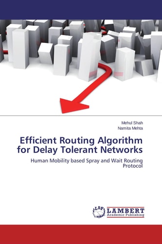 Efficient Routing Algorithm for Delay Tolerant Networks Human Mobility Based Spray and Wait Routing Protocol