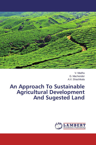 An Approach To Sustainable Agricultural Development And Sugested Land
