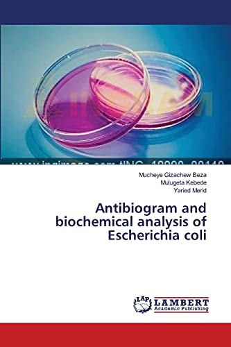 Antibiogram and Biochemical Analysis of Escherichia Coli