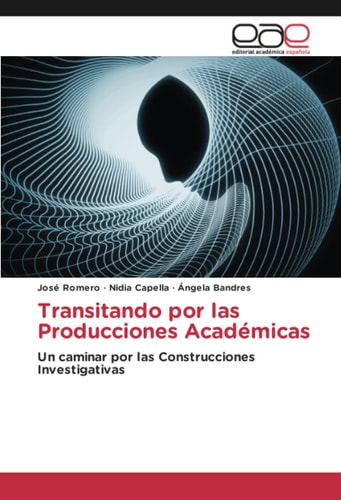 Transitando por las Producciones Académicas Un caminar por las Construcciones Investigativas