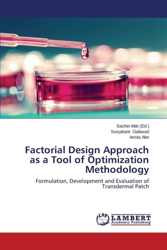 Factorial Design Approach as a Tool of Optimization Methodology Formulation, Development and Evaluation of Transdermal Patch