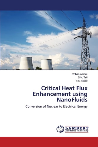 Critical Heat Flux Enhancement Using NanoFluids Conversion of Nuclear to Electrical Energy