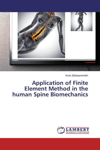 Application of Finite Element Method in the Human Spine Biomechanics