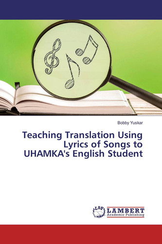 Teaching Translation Using Lyrics of Songs to UHAMKA's English Student