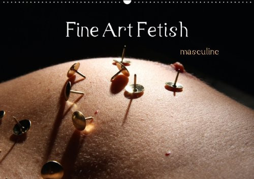 Fine Art Fetish Wandkalender 2015 Din