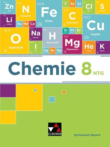 Chemie Bayern - neu 8 NTG Schülerband Chemie für die 8. Jahrgangsstufe an naturwissenschaftlich-technologischen Gymnasien