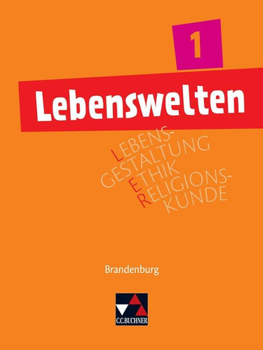 Lebenswelten Für die Jahrgangsstufen 7/8 / bearbeitet von Selim Akarsu, Alexander Karallus, Sebastian Küllmei und Steffi Müller