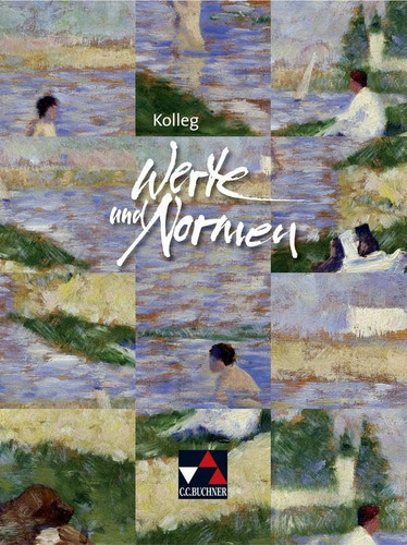 Kolleg Werte und Normen Hauptbd. . / Erarb. von Mathias Balliet ...