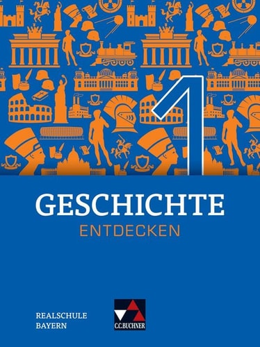 Geschichte entdecken Band 1 für die Jahrgangsstufe 6 / bearbeitet von Heiko Bohne [und 6 weiteren]