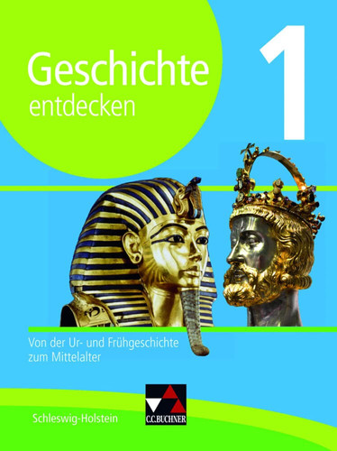 Geschichte entdecken Von der Ur- und Frühgeschichte zum Mittelalter / bearbeitet von Markus Benzinger [und weiteren]