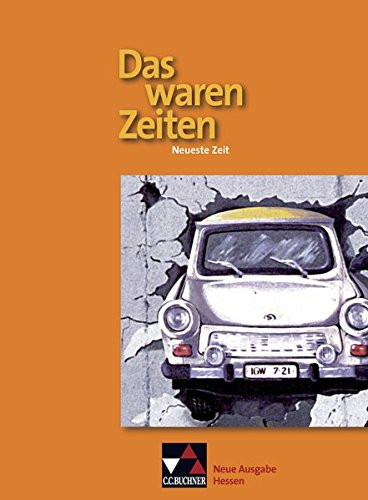 Das waren Zeiten Neueste Zeit