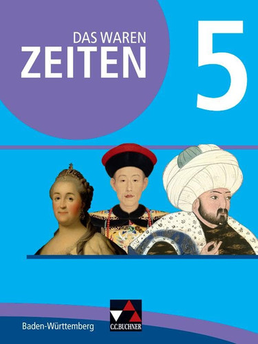Das waren Zeiten 5 Schülerband Neue Ausgabe Baden-Württemberg Jahrgangsstufe 10