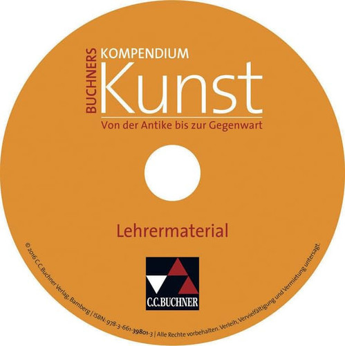 Buchners Kompendium Kunst Lehrermaterial / bearbeitet von Katja Heckes und Joachim Hanisch. ...