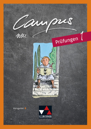 Campus neu Prüfungen / bearbeitet von Johannes Fuchs, Reinhard Heydenreich und Birgit Korda. Ausgabe B.. 1. ...