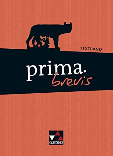Prima.brevis Textband / [erarb. von Andrea Kammer und Clement Utz unter Mitarb. von Martin Biermann ...]. Hauptbd.