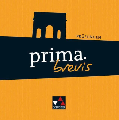 Prima.brevis Prüfungen / [wurde erarb. von Johanna Butz]. ...