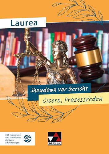 Laurea/Showdown vor Gericht Klassische Texte modern gelesen/Cicero, Prozessreden
