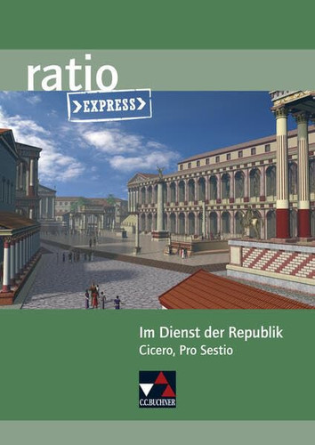 Im Dienst der Republik: Cicero, Pro sestio Schülerband. ...