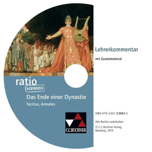 Das Ende einer Dynastie: Tacitus, Annales Lehrerkommentar. ...