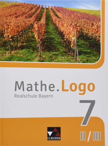 Mathe.Logo - Realschule Bayern II/III / bearbeitet von Andreas Gilg [und anderen]