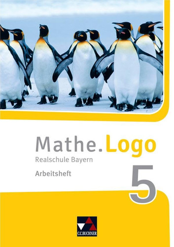 Mathe.Logo - Realschule Bayern Arbeitsheft / bearbeitet von Dagmar Beyer, Attilio Forte, Michael Kleine, Matthias Ludwig, Thomas Prill und Mareike Schmück