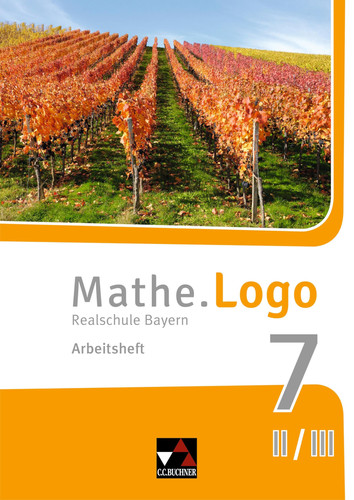 Mathe.Logo - Realschule Bayern II/III. Arbeitsheft / bearbeitet von Dagmar Beyer unter Mitarbeit der Verlagsredaktion