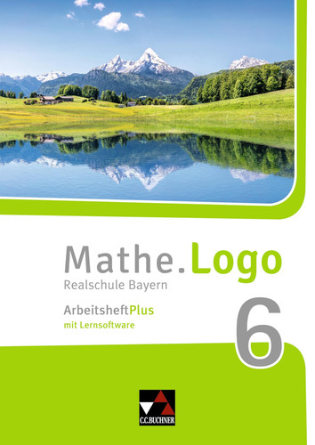 Mathe.Logo - Realschule Bayern ArbeitsheftPlus mit Lernsoftware / bearbeitet von Dagmar Beyer [und weiteren]