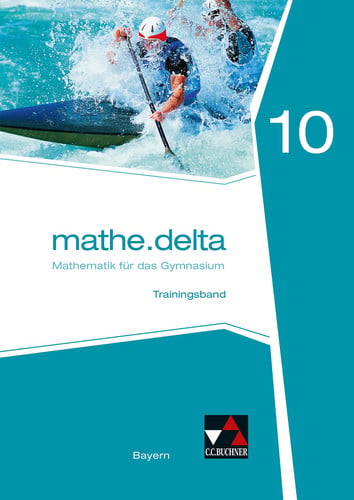 Mathe.delta Trainingsband / bearbeitet von Anne Brendel, Verena Lauffer, Sabine Reither, Andreas Schmidt-Kessel und Martina Schmidt-Kessel