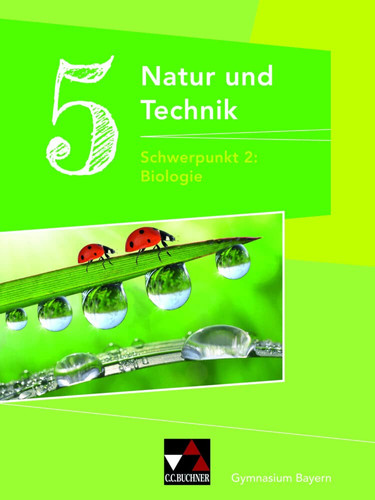 Natur und Technik Biologie / bearbeitet von Michaela Fleischmann, Wolfgang Göttler, Kathrin Gritsch, Margit Schmidt, Bernhard Schnepf, Erik Schuhmann, Sabine Singer, Harald Steinhofer