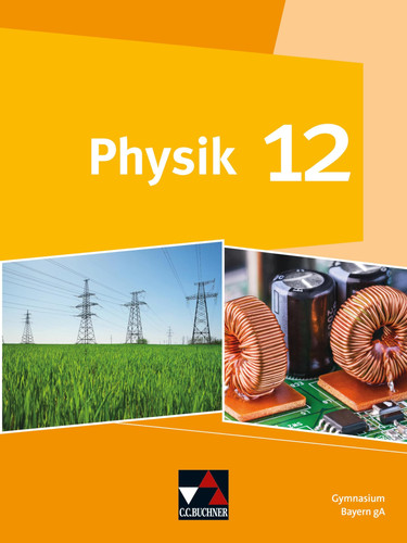 Physik – Gymnasium Bayern Sek II/Physik Bayern 12