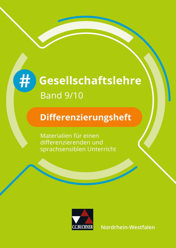 #Gesellschaftslehre Differenzierungsheft : Materialien für einen differenzierenden und sprachsensiblen Unterricht / bearbeitet von Mehmet Akyazi [und 14 weiteren]