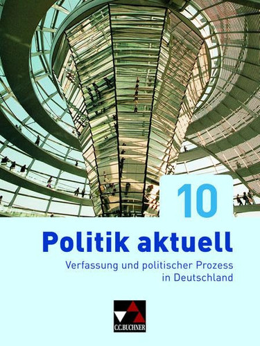 Politik aktuell Verfassung und politischer Prozess in Deutschland