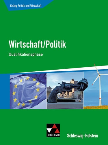 Kolleg Politik und Wirtschaft Wirtschaft/Politik. Qualifikationsphase / bearbeitet von Stephan Benzmann [und 13 weiteren]. .... ...