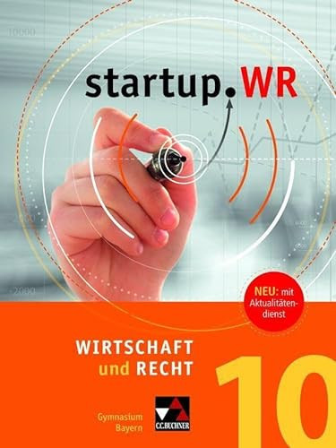 startup.WR Gymnasium Bayern Wirtschaft und Recht - G9/startup.WR Bayern 10