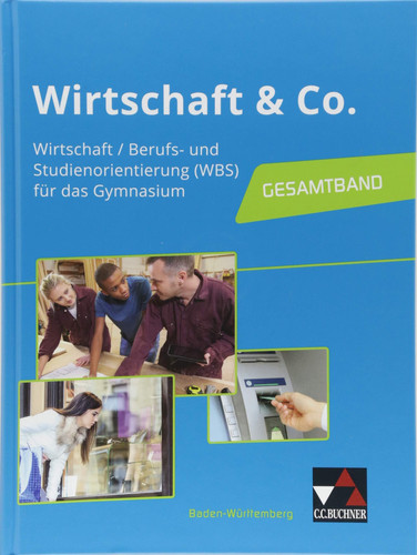 Wirtschaft & Co Gesamtband / bearbeitet von Yvonne Burghardt, Andreas Hamm-Reinöhl, Johannes Heuser, Stephan Podes, Hartwig Riedel, Jürgen Staub. ...