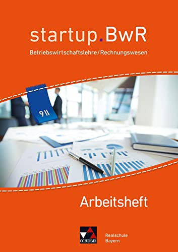 startup.BWR Bayern 9 II Arbeitsheft Realschule Bayern Betriebswirtschaftslehre / Rechnungswesen