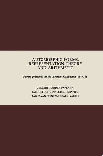 Automorphic Forms, Representation Theory and Arithmetic Papers presented at the Bombay Colloquium 1979